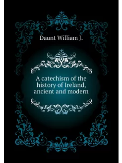 A catechism of the history of Ireland, ancient and m