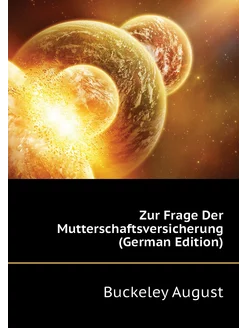 Zur Frage Der Mutterschaftsversicherung (German Edit