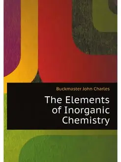 The Elements of Inorganic Chemistry