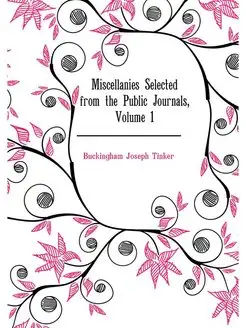 Miscellanies Selected from the Public