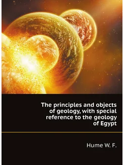 The principles and objects of geology, with special