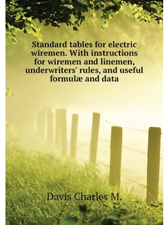 Standard tables for electric wiremen. With instructi