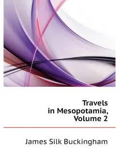 Travels in Mesopotamia, Volume 2