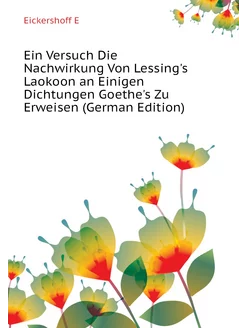 Ein Versuch Die Nachwirkung Von Lessing's Laokoon an