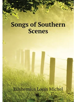 Songs of Southern Scenes