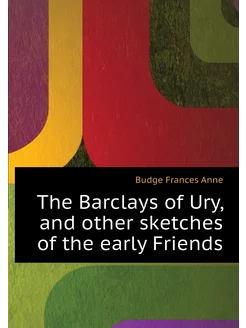 The Barclays of Ury, and other sketches of the early