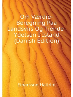 Om Værdie-Beregning Paa Landsviis Og Tiende-Ydelsen