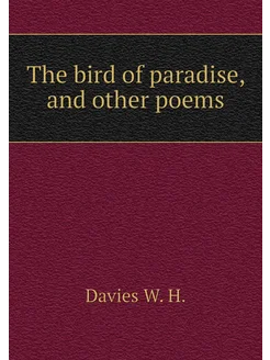 The bird of paradise, and other poems