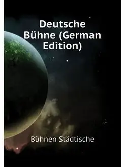 Deutsche Buhne (German Edition)