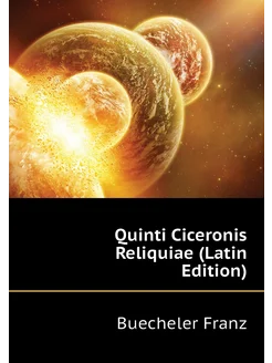 Quinti Ciceronis Reliquiae (Latin Edition)