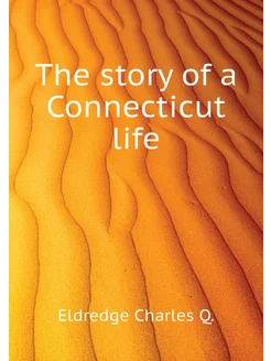 The story of a Connecticut life