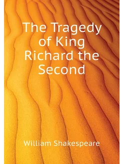 The Tragedy of King Richard the Second