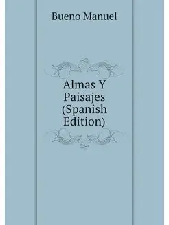 Almas Y Paisajes (Spanish Edition)