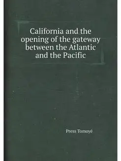 California and the opening of the gateway between th