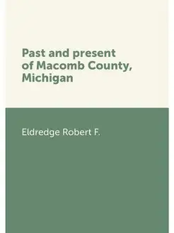 Past and present of Macomb County, Mi