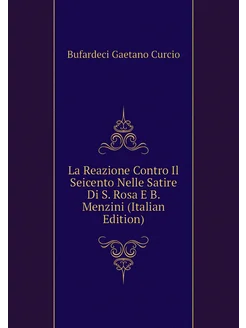 La Reazione Contro Il Seicento Nelle Satire Di S. Ro