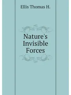 Nature's Invisible Forces