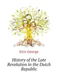 History of the Late Revolution in the