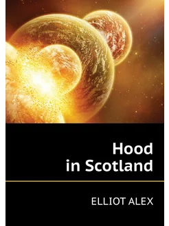 Hood in Scotland