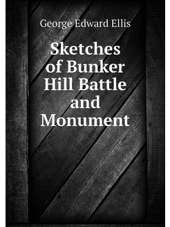 Sketches of Bunker Hill Battle and Monument