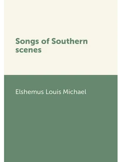 Songs of Southern scenes