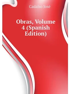 Obras, Volume 4 (Spanish Edition)