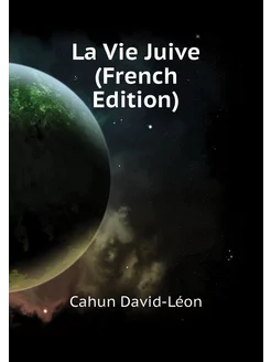 La Vie Juive (French Edition)