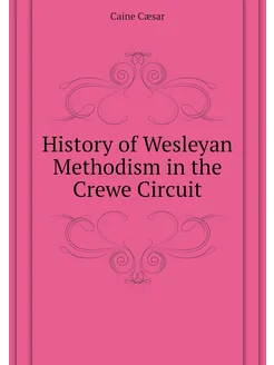 History of Wesleyan Methodism in the Crewe Circuit