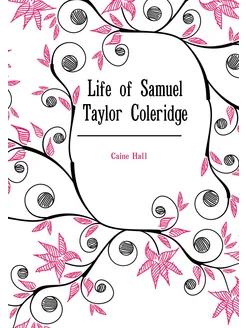 Life of Samuel Taylor Coleridge