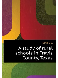 A study of rural schools in Travis County, Texas