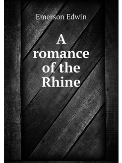 A romance of the Rhine