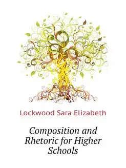 Composition and Rhetoric for Higher S