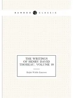 The Writings of Henry David Thoreau