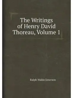 The Writings of Henry David Thoreau