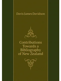 Contributions Towards a Bibliography of New Zealand