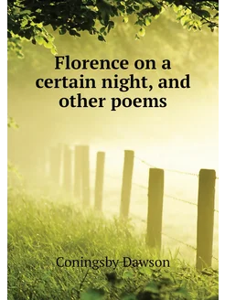 Florence on a certain night, and other poems