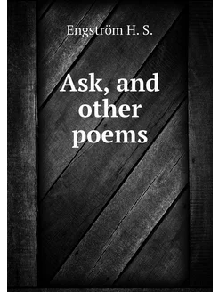 Ask, and other poems