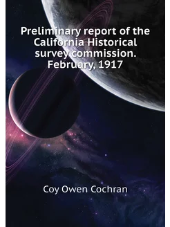 Preliminary report of the California Historical surv