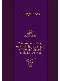 The problem of the obelisks, from a study of the unf