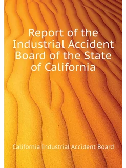 Report of the Industrial Accident Board of the State