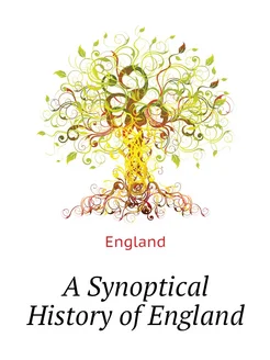 A Synoptical History of England