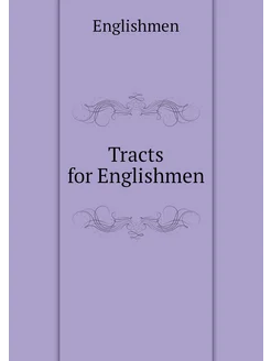 Tracts for Englishmen