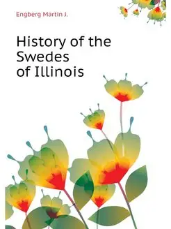 History of the Swedes of Illinois