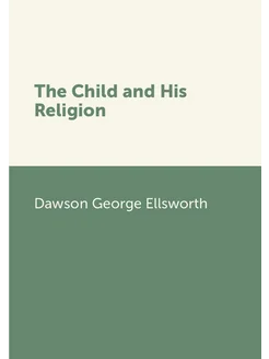 The Child and His Religion