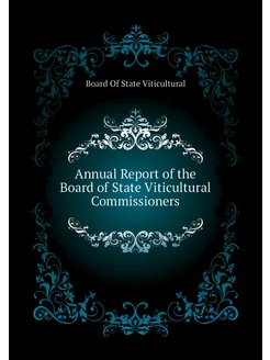 Annual Report of the Board of State Viticultural Com