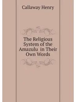 The Religious System of the Amazulu