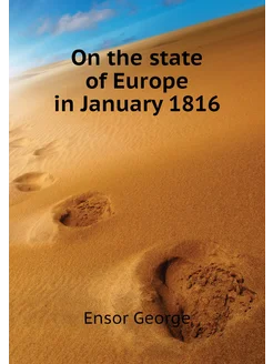 On the state of Europe in January 1816