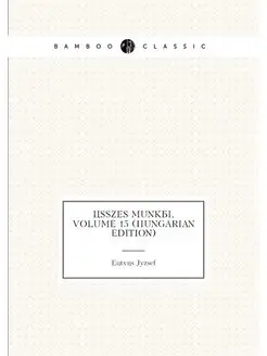 Osszes Munkai, Volume 15 (Hungarian E