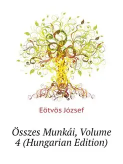 Osszes Munkai, Volume 4 (Hungarian Ed