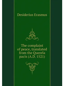 The complaint of peace, translated from the Querela